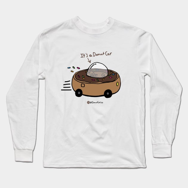 It’s a Donut Car (Chocolate) Long Sleeve T-Shirt by donutcarco